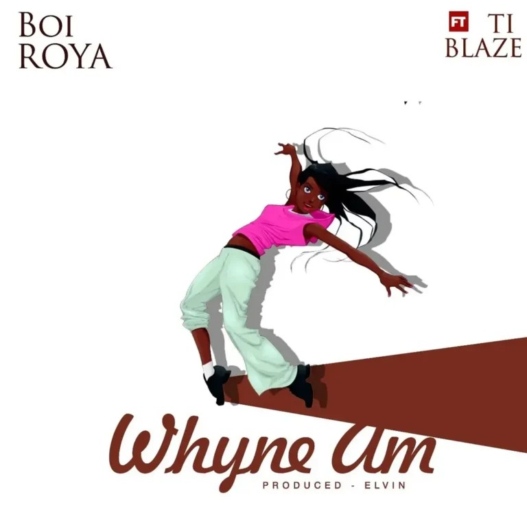 boi roya whyne am ft. t.i blaze