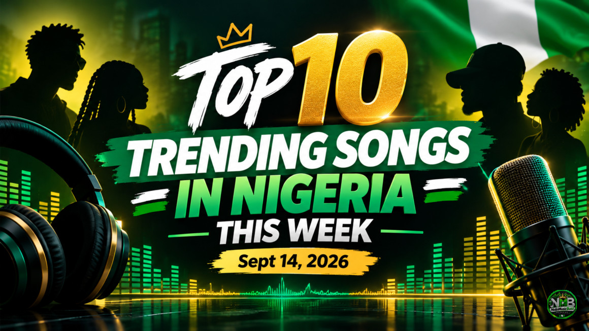 Top 10 Trending Songs in Nigeria This Week – Sept 14 image