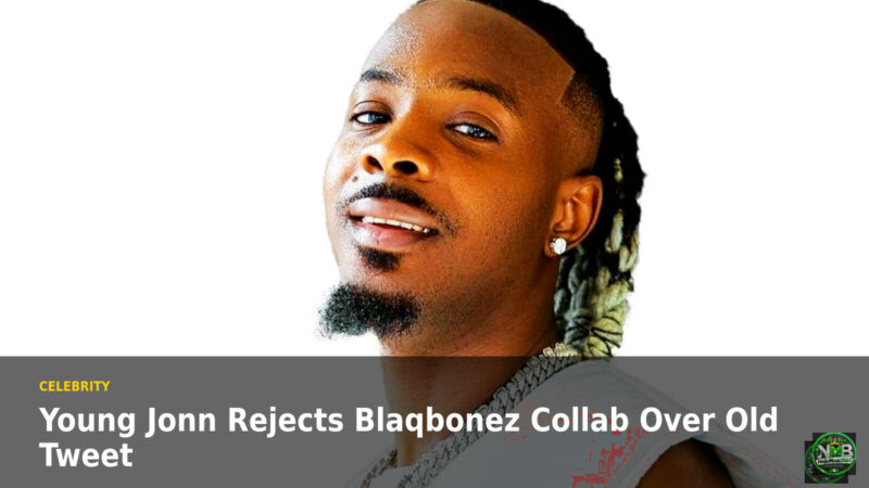 Young Jonn Rejects Blaqbonez Collab Over Old Tweet image