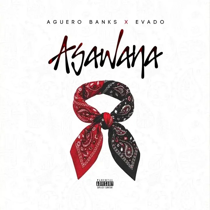 Aguero Banks – Asawana ft Evado cover artwork